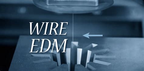 Wire EDM Explained: Everything You Need to Know .